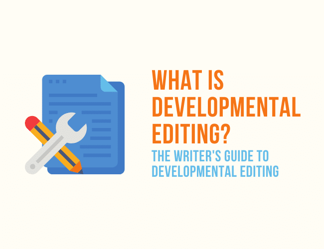 What Is Developmental Editing? The Writer’s Guide to Developmental Editing