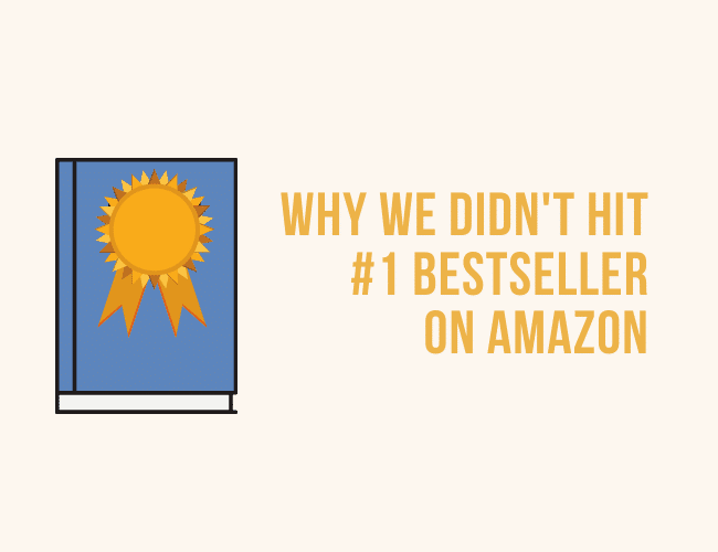 Why We Didn't Hit #1 Bestseller on Amazon