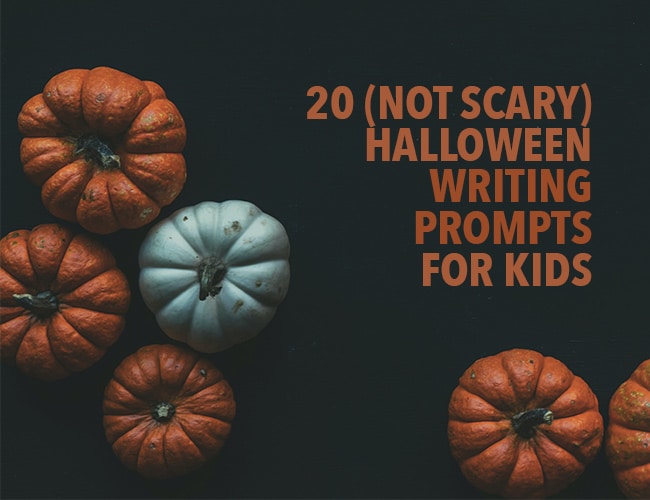 20 (Not Scary) Halloween Writing Prompts for Kids