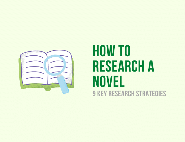 How to Research a Novel: 9 Key Strategies