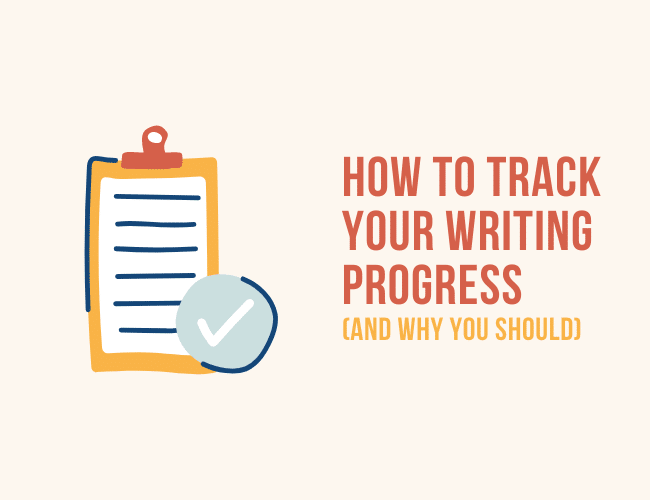 How to Track Your Writing Progress (And Why You Should)