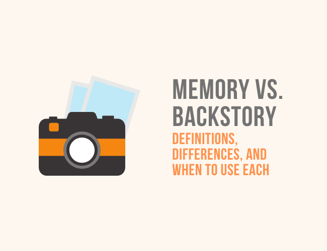 Memory vs. Backstory: Definitions, Differences, and When to Use Each