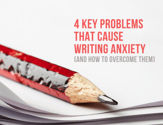 Writing Anxiety: Why Does Writing Sometimes Make You Anxious (And How to Overcome It)​