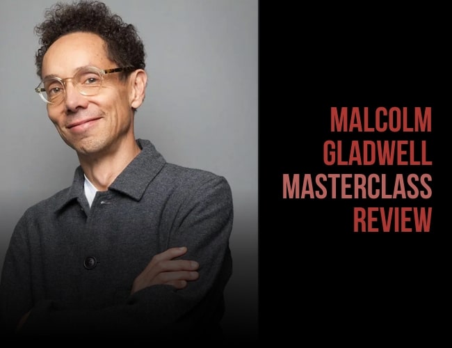 Malcolm Gladwell MasterClass Review