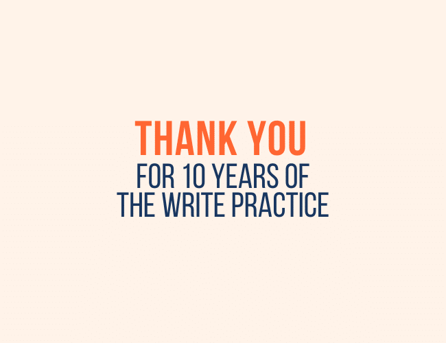 Thank You for 10 Years of The Write Practice