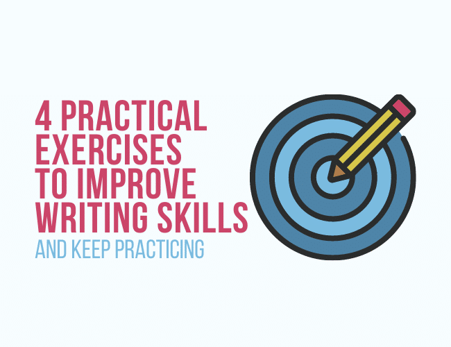 4 Practical Exercises to Improve Writing Skills (and Keep Practicing)