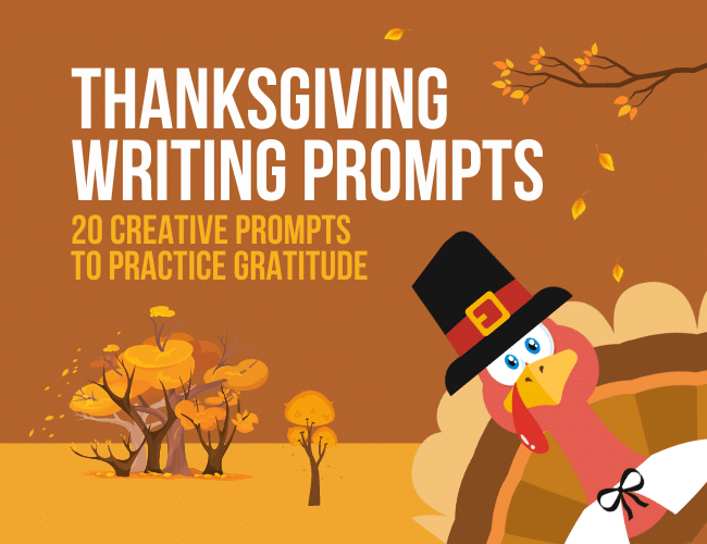 Thanksgiving Writing Prompts: 20 Creative Prompts to
Practice Gratitude