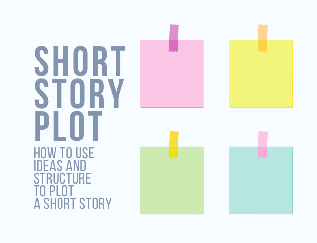 Short Story Plot: How to Use Ideas and Structure to Plot a Short Story