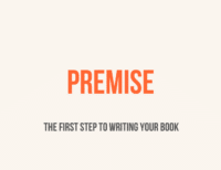 Premise: The First Step to Writing a Book