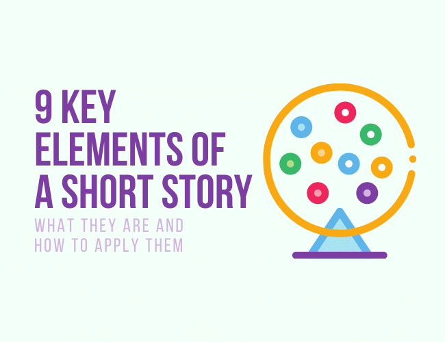 9 Key Elements of a Short Story: What They Are and How to Apply Them