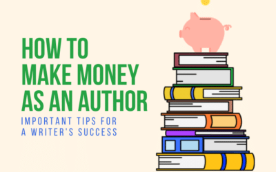 How to Make Money as an Author: Important Tips for a Writer’s Success