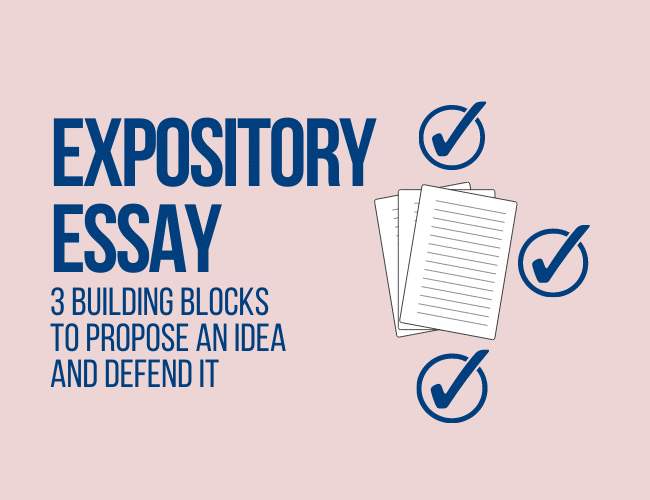 Expository Essay 3 Building Blocks To Propose An Idea And Defend It