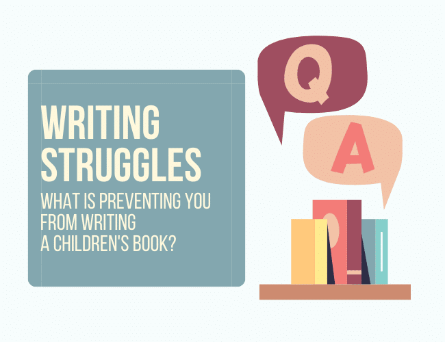 Writing Struggles: What Is Preventing You From Writing a Children’s Book