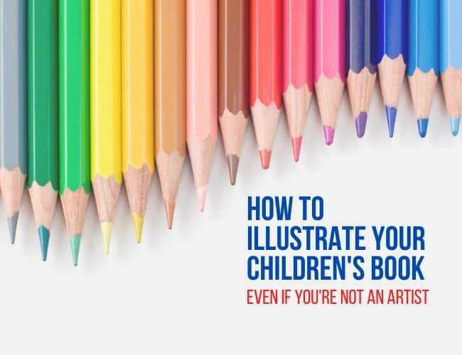 How to Illustrate Your Children’s Book, Even If You’re Not an Artist