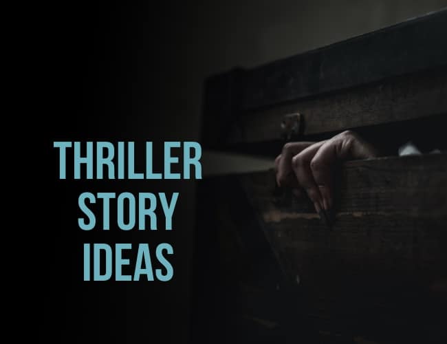 20 Thriller Story Ideas for Heart-Racing Fiction