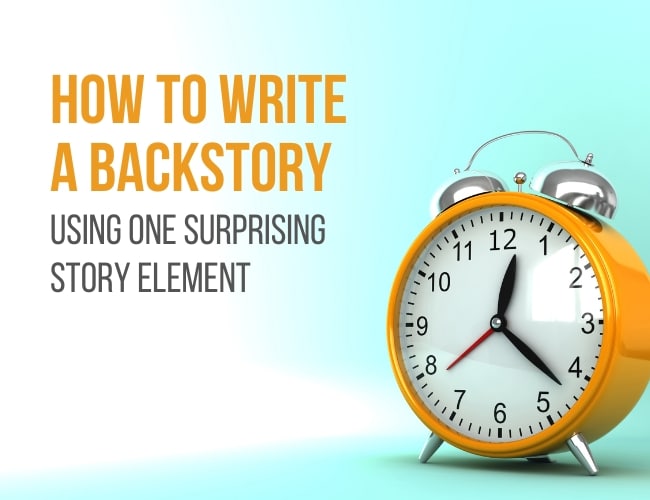 How to Write a Backstory Using One Surprising Story Element
