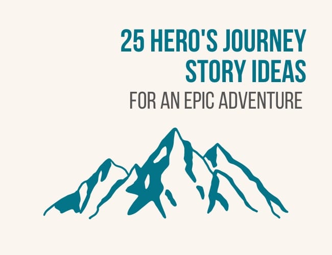 25 Hero’s Journey Story Ideas to Start an Epic Adventure