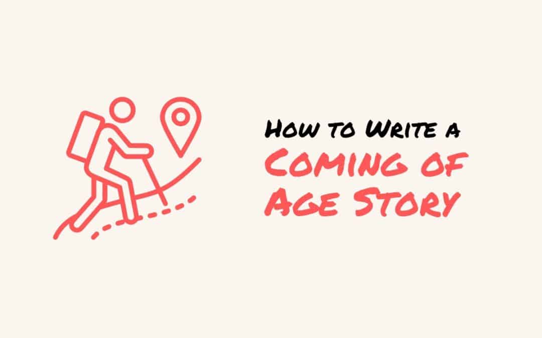 How to Write a Coming of Age Story: A Complete Guide 