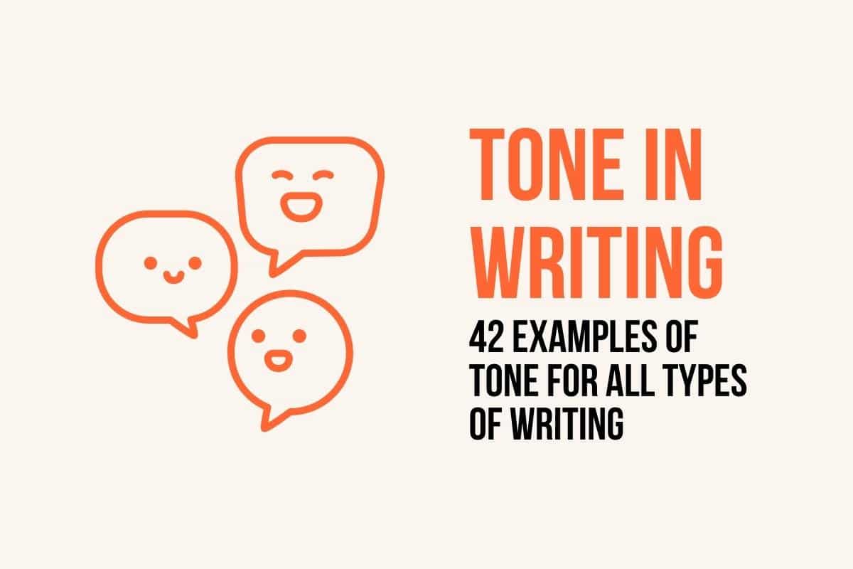 Tone in Writing: 42 Examples of Tone For All Types of Writing