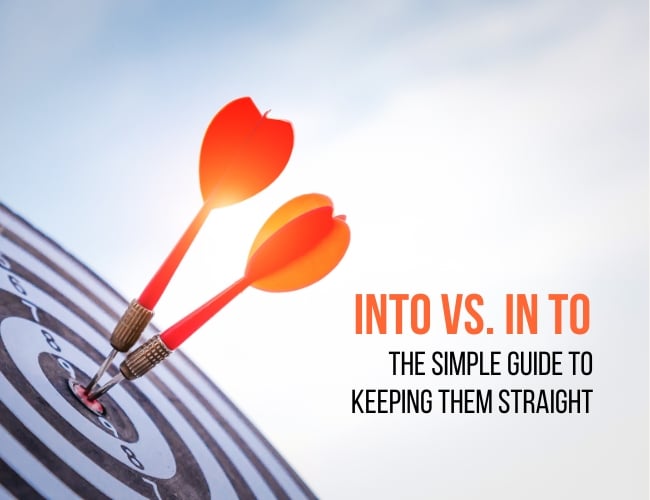 Into vs. In To: The Simple Guide to Keeping Them Straight