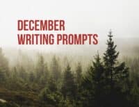 December Writing Prompts title against pine forest sky