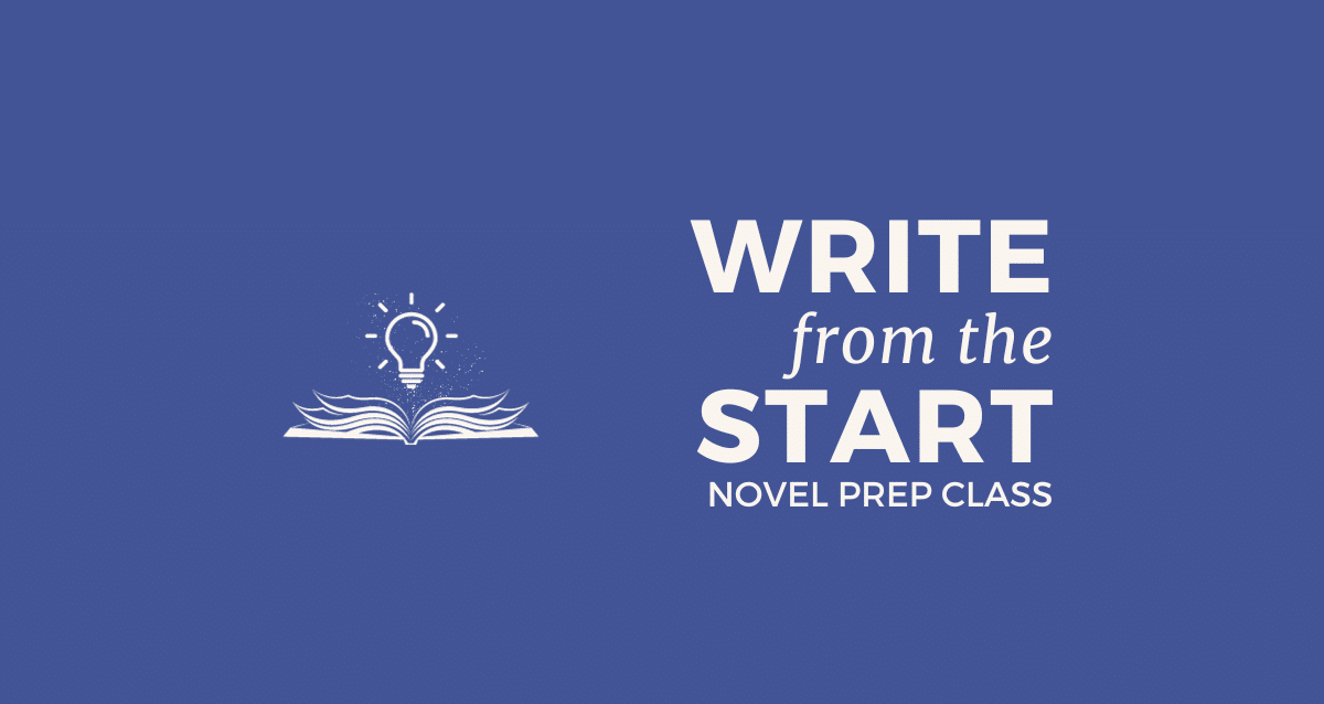 Write From the Start: Novel Prep Class