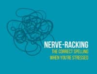 Nerve Wracking: The correct Spelling When You're Stressed