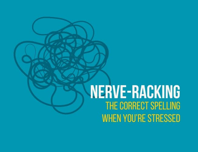 Nerve Wracking vs Nerve-Wracking: The Correct Spelling