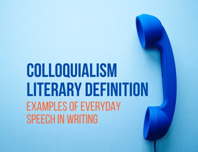 Colloquialism Literary Definition: Everyday Speech in Writing