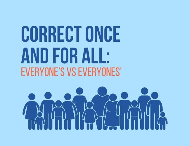 Correct Once and For All: Everyone’s vs. Everyones’