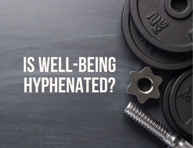 Is Well-being Hyphenated?