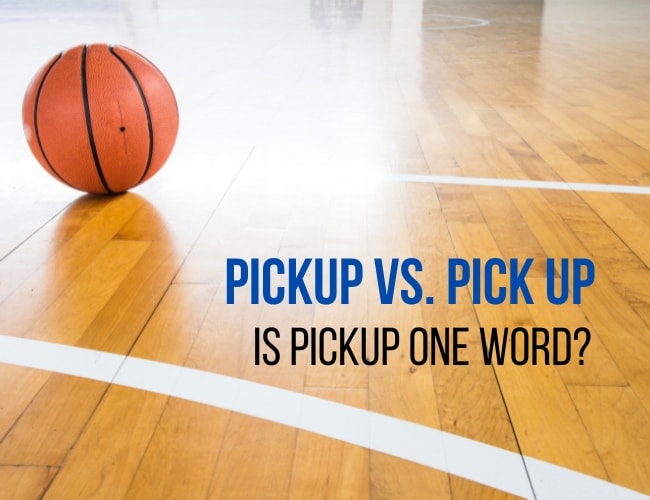 Pickup vs. Pick Up: Is Pickup One Word?