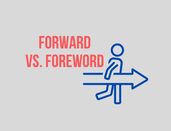 Forward vs. Foreword: Which One’s Right?