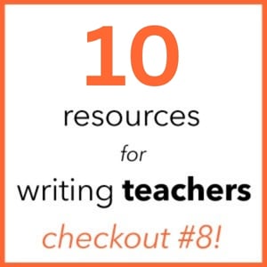 10 Resources for Writing Teachers