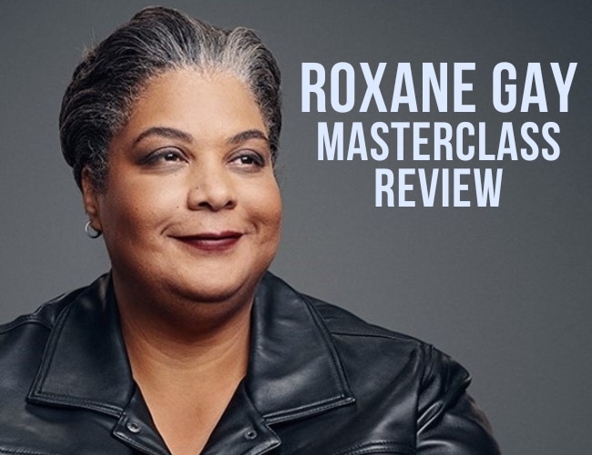 Roxane Gay MasterClass Review: Will This Class Help You Write for Social Change?