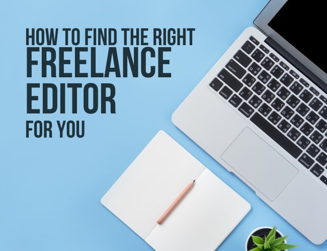 How to Find the Right Freelance Editor for You