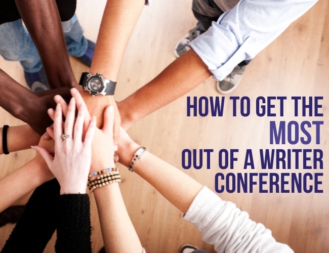 How to get the Most out of a Writer Conference